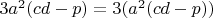 $3a^2(cd-p)=3(a^2(cd-p))$