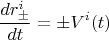$$
\frac{d r^i_{\pm}}{dt} = \pm V^i (t)
$$
