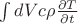 $\int dV c\rho\frac{\partial T}{\partial t}$