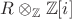 $R \otimes_{\mathbb Z} \mathbb Z[i]$
