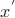$x^{'}$