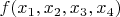 $f(x_1, x_2, x_3, x_4)$