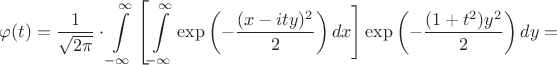 $\varphi (t)=\dfrac{1}{\sqrt{2\pi}}\cdot\displaystyle\int\limits_{-\infty}^{\infty}\left[\int\limits_{-\infty}^{\infty}\exp\left(-\frac{(x-ity)^2}{2}\right)dx\Biggl]\,\exp\left(-\frac{(1+t^2)y^2}{2}\right)dy=$