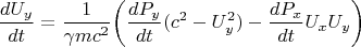 $$\frac{dU_y}{dt}=\frac{1}{\gamma mc^2}\bigg(\frac{dP_y}{dt}(c^2-U^2_y)-\frac{dP_x}{dt}U_xU_y \bigg)$$