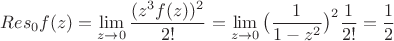 $$Res_0 f(z)=\lim_{z \to 0}\frac{(z^3f(z))^2}{2!}=\lim_{z \to 0}\big(\frac{1}{1-z^2}\big)^2\frac{1}{2!}=\frac{1}{2}$$