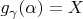 $g_\gamma(\alpha)=X$