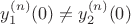 $y_1^{(n)}(0) \neq y_2^{(n)}(0)$