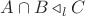 $A\cap B\triangleleft_l C$