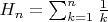 $H_n=\sum_{k=1}^n \frac{1}{k}$