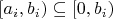 $[a_i,b_i) \subseteq [0,b_i)$