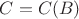 $C = C(B)$