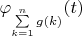 $\varphi_{\sum\limits_{k=1}^n {g(k)}}(t)$