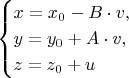 $$\begin{cases}x=x_{0}-B \cdot v,\\y=y_{0}+A \cdot v,\\z=z_{0}+u\end{cases}$$