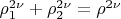 $ \rho^{2\nu}_1 + \rho^{2\nu}_2 = \rho^{2\nu}$