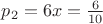 $p_2=6x=\frac {6}{10}$