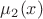 $\mu_2(x)$