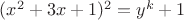$(x^2+3x+1)^2=y^k+1$