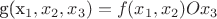g(x_1,x_2,x_3)=f(x_1,x_2)Ox_3