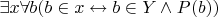 $\exists x \forall b (b \in x \leftrightarrow b \in Y \land P(b))$
