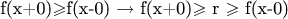 f(x+0)$\geqslant$f(x-0) $\to$ f(x+0)$\geqslant$ r $\geqslant$ f(x-0)