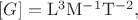 $[G]=\mathrm{L^3M^{-1}T^{-2}},$