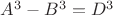 $A^3-B^3=D^3$