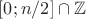 $[0; n/2]\cap\mathbb Z$