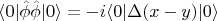 $\langle 0 \rvert \hat \phi \hat \phi \lvert 0 \rangle=-i \langle 0 \rvert \Delta(x-y) \lvert 0 \rangle$
