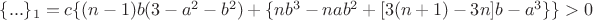 $\{...\}_1=c\{(n-1)b(3-a^2-b^2)+\{nb^3-nab^2+[3(n+1)-3n]b-a^3\}\}>0$