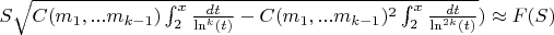 $S\sqrt{C(m_1,...m_{k-1})\int_{2}^{x} \frac{dt}{\ln^k(t)} -C(m_1,...m_{k-1})^2\int_{2}^{x} \frac{dt}{\ln^{2k}(t)}}) \approx F(S)$