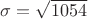 $\sigma=\sqrt{1054}