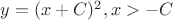 $y=(x+C)^2, x>-C$ $y=(x+C)^2, x>-C$
