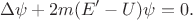 $$\Delta\psi+2m(E'-U)\psi=0.$$