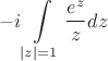 $$-i\int \limits _{|z|=1}\dfrac {e^z}{z}dz$$