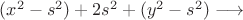$(x^2 - s^2) + 2s^2 + (y^2 - s^2) \longrightarrow $