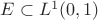 $E\subset L^1(0,1)$