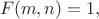 $$F(m,n)=1,$$