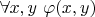$\forall x,y ~ \varphi(x,y)$