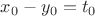 $x_0-y_0=t_0$