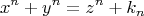 \[
x^n  + y^n  = z^n  + k_n 
\]