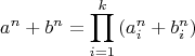 $$a^n  + b^n  = \prod\limits_{i = 1}^k {(a_i^n }  + b_i^n )$$