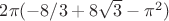 $2 \pi (-8/3+8 \sqrt{3}-\pi^2)$