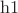 $\mathrm{h1}$