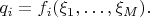 $q_i = f_i(\xi_1, \ldots , \xi_M).$