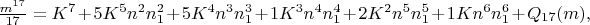 $\frac{m^{17}}{17}=K^7+5K^5n^2n_1^2+5K^4n^3n_1^3+1K^3n^4n_1^4+2K^2n^5n_1^5+1Kn^6n_1^6+Q_{17}(m),$