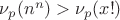 $\nu_p(n^n)>\nu_p(x!)$