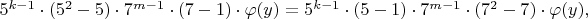 $5^{k-1}\cdot (5^2 - 5) \cdot7^{m-1}\cdot( 7-1) \cdot \varphi(y) = 5^{k-1}\cdot(5 - 1}) \cdot 7^{m-1} \cdot (7^2 - 7) \cdot \varphi(y),$