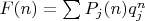 $F(n)=\sum P_j(n)q_j^n$