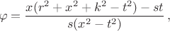 $$\varphi=\frac{x(r^2+x^2+k^2-t^2)-st}{s(x^2-t^2)}\,,$$