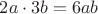 $2a\cdot 3b = 6ab$